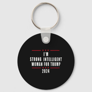 I'm Strong Intelligent Woman For Trump  Key Ring