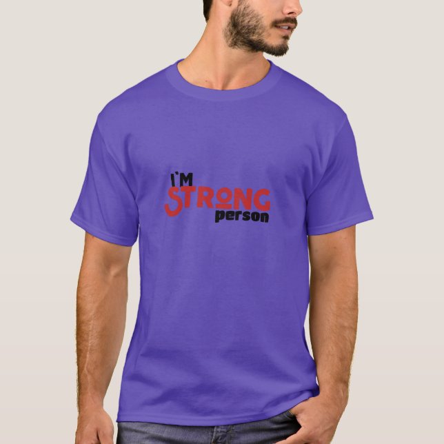 Im strong person funny T-Shirt (Front)