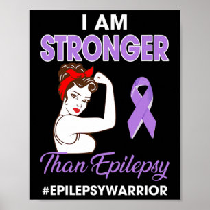 I'm Stronger Than Epilepy- Epilepsy Awareness Warr Poster