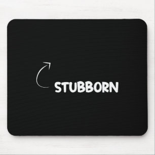I'm Stubborn Funny Ity Character Reference Mouse Pad