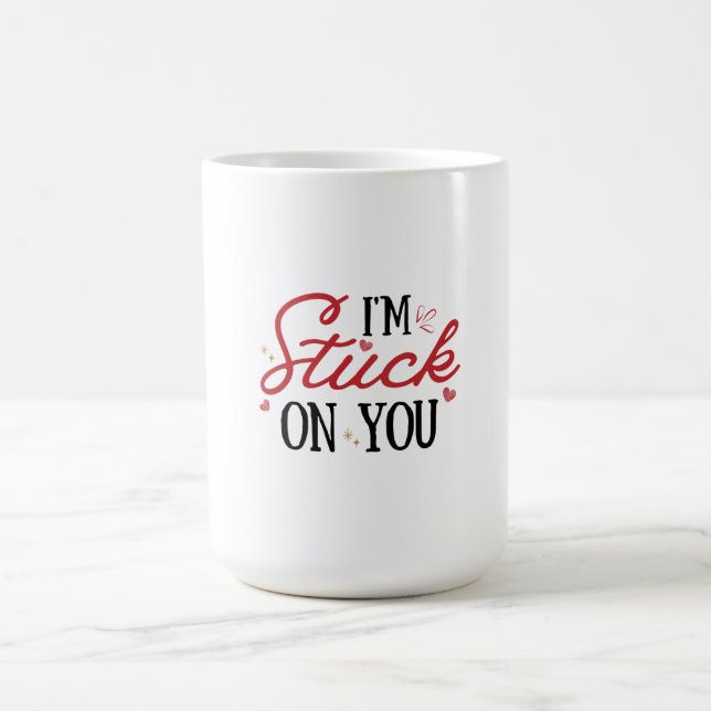 Im stuck on You Coffee Mug (Center)