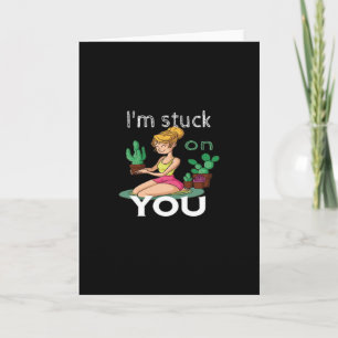 Im Stuck On You Funny Cactus Gardening Playful Des Card
