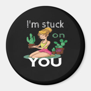 Im Stuck On You Funny Cactus Gardening Playful Des Magnet