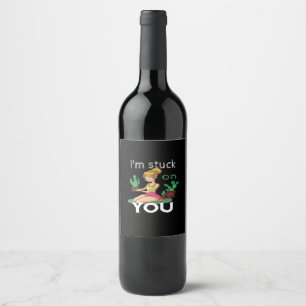 Im Stuck On You Funny Cactus Gardening Playful Des Wine Label