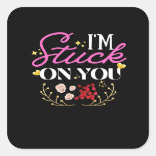 Im Stuck On You Happy Valentines Day Heartfelt Quo Square Sticker