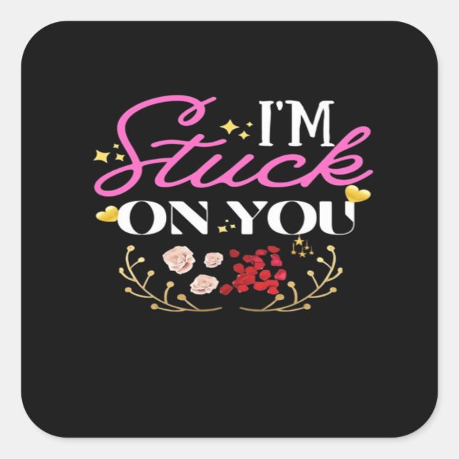 Im Stuck On You Happy Valentines Day Heartfelt Quo Square Sticker (Front)