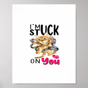 Im Stuck On You Simple Romantic Design  Poster