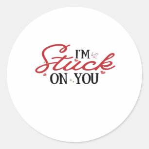 Im Stuck On You Valentines Day Heartfelt Gift Desi Classic Round Sticker