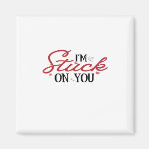 Im Stuck On You Valentines Day Heartfelt Gift Desi Magnet
