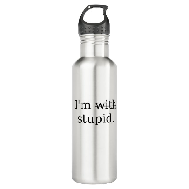 I'm stupid! 710 ml water bottle (Front)