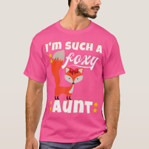 I'M Such A Foxy Aunt Funny Fox T-Shirt