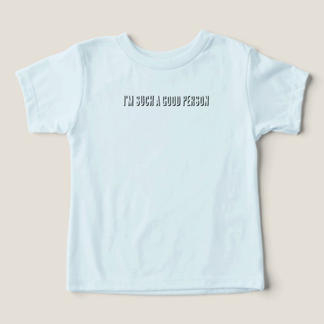 I'm such a good person (Design Front)