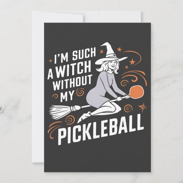 I'm Such a Witch Without My Pickleball Halloween Invitation (Front)