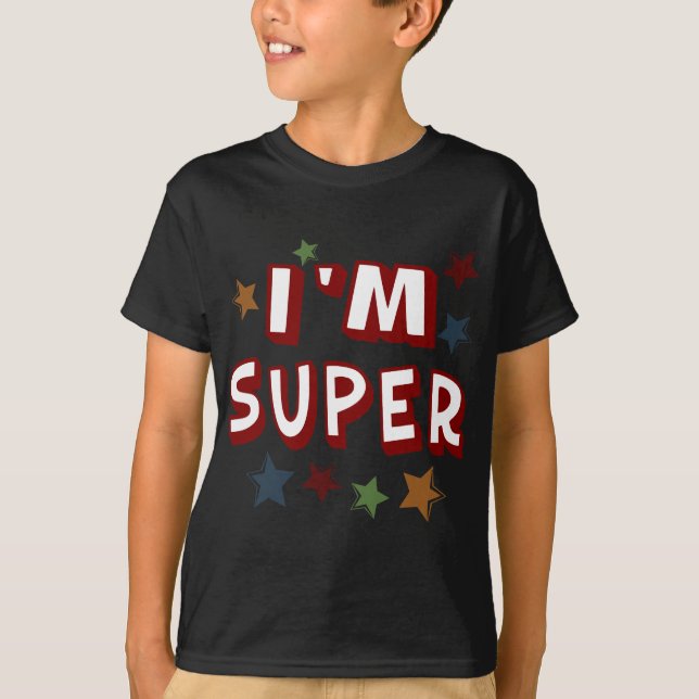 Im Super with Stars T-Shirt (Front)