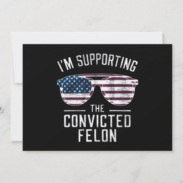 I'm Supporting The Convicted Felon Pro Trump 2024 Invitation (Front)