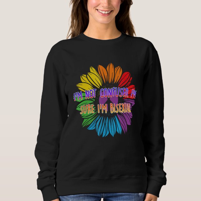 Im Sure Im Bisexual Bi Positive Quotes Bi Pride Po Sweatshirt (Front)