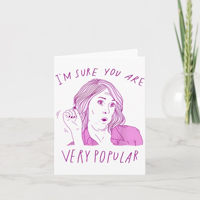 I'm Sure You Are Very Pular Funny Saying Quote Men Card (Front)
