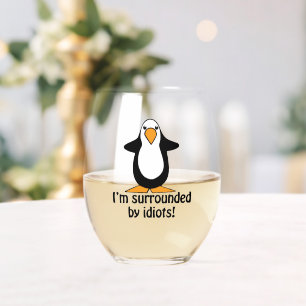 I'm Surrounded By Idiots Funny Penguin Stemless Wine Glass
