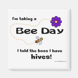 I'm taking a Bee Day... - Magnet