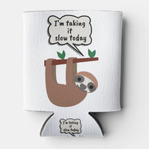 I'm Taking It Slow Today Funny Sloth Can Cooler