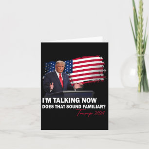 I'm Talking Now Does That Sound Familiar Trump 202 Card