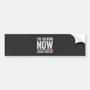 I'm Talking Now Sounds Familiar? Trump Harris Bumper Sticker