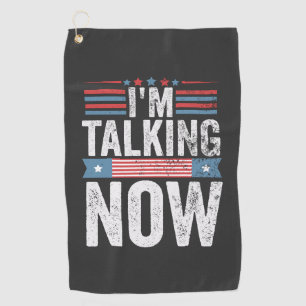 I'm Talking Now Trump Kamala President Debate Golf Towel