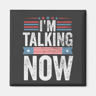 I'm Talking Now Trump Kamala President Debate  Magnet