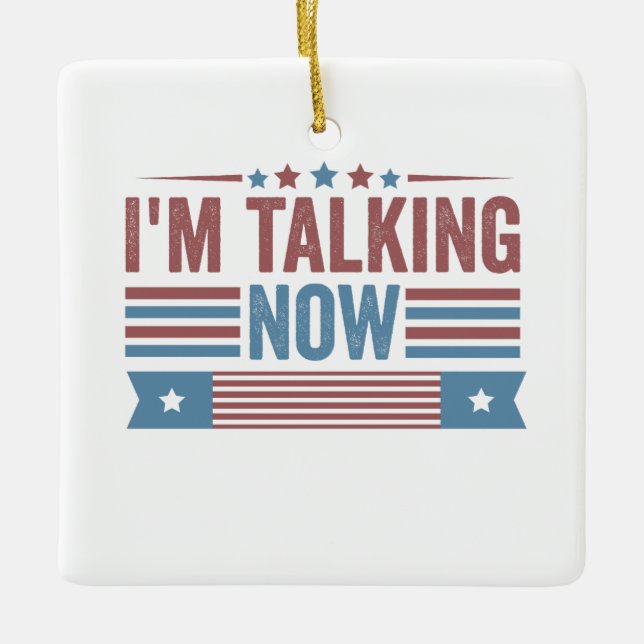  I'm Talking Now Trump Kamala Presidential Debate  Ceramic Ornament (Front)