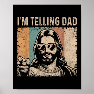 Im Telling Dad Funny Jesus Saying Christian Humour Poster