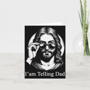 I'm Telling Dad Jesus Sungles Faith Humor  Card