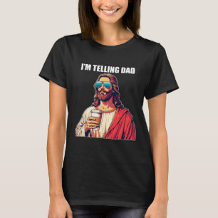 I'm Telling Dad Shirt Funny Religious Christian Je