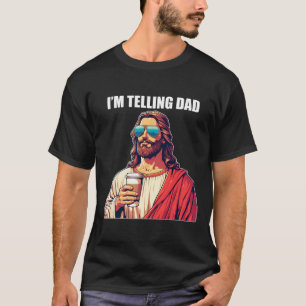I'm Telling Dad Shirt Funny Religious Christian Je