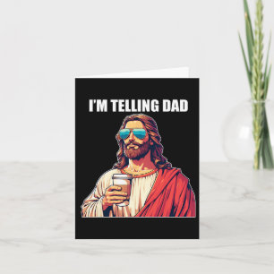 I'm Telling Dad Shirt Funny Religious Christian Je Card