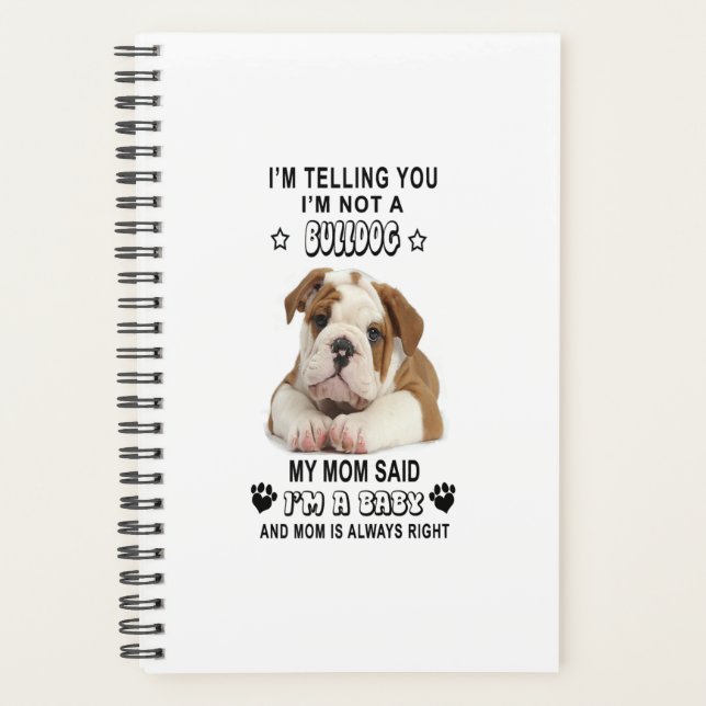 Im Telling You Im not a Bulldog My Mom Gift Planner (Front)