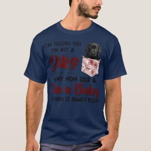 I'm Telling You I'm Not A Dog My Mum Said Black La T-Shirt