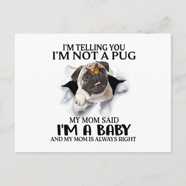 I'm Telling You I'm Not A Pug I'm A Baby Pug Lover Postcard (Front)