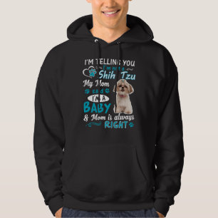 Im Telling You Im Not A Shih Tzu My Mum Said Im A Hoodie