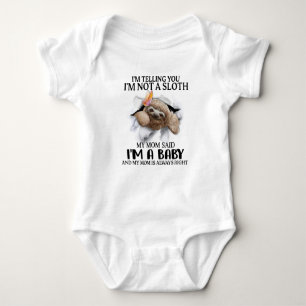 I'm Telling You I'm Not A Sloth I'm A Baby Gifts Bodysuit