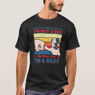 I'm Telling You I'm Not An American Bulldog Mom Ma T-Shirt