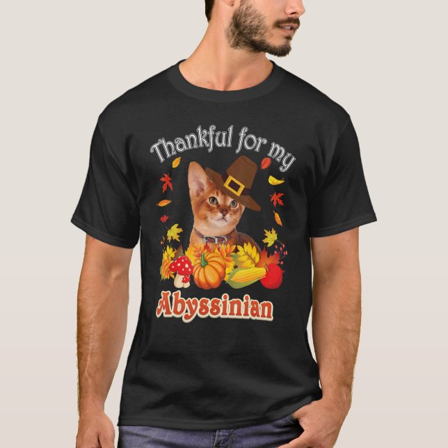 I'm Thankful For My Abyssinian Cat Thanksgiving Pu T-Shirt (Front)