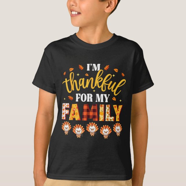 I'm Thankful For My Family Thanksgiving Turkeys Fa T-Shirt (Front)