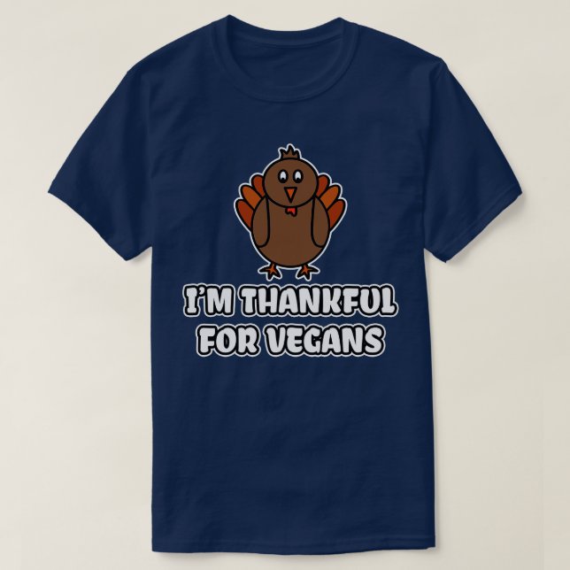 Im Thankful For Vegans T-Shirt (Design Front)