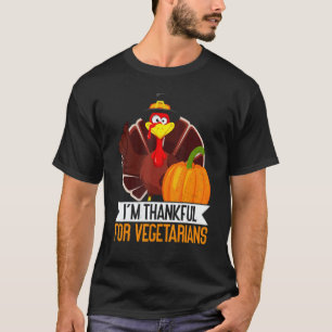 I'm Thankful For Vegetarian Thanks Giving  Thanksg T-Shirt