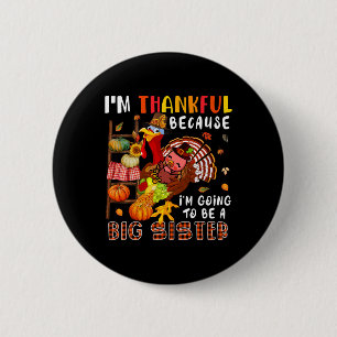 I'm Thankful Going To Be A Big Sister Fall Turkeys 6 Cm Round Badge