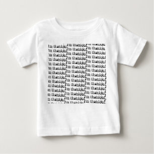 I'm Thankful repeat Thanksgiving Baby T-Shirt