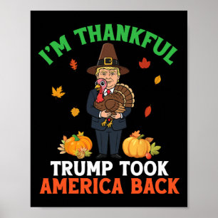 I'm Thankful Trump Pilgrim Took America Ck Thanksg Poster