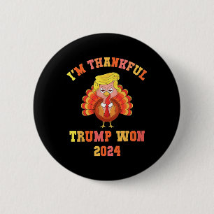 I'm Thankful Trump Won 2024 Thanksgiving Turkey In 6 Cm Round Badge