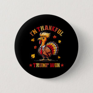 I'm Thankful Trump Won 2024 Took American Back Tha 6 Cm Round Badge