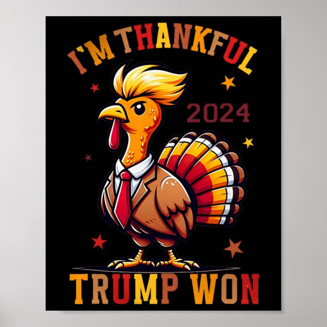 I'm Thankful Trump Won 2024 Took American Back Tha Poster (Front)